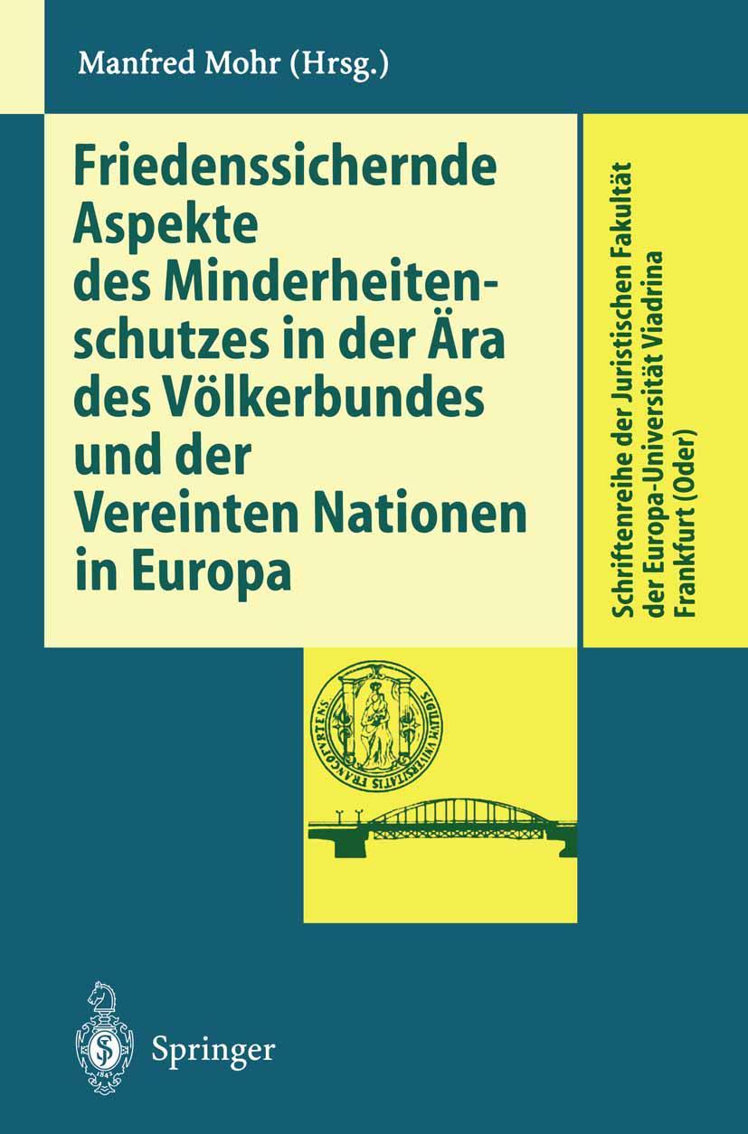 Friedenssichernde Aspekte des Minderheitenschutzes in der Ära des Völkerbundes und der Vereinten Nationen in Europa