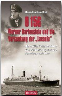 U 156, Werner Hartenstein und die Versenkung der "Laconia"