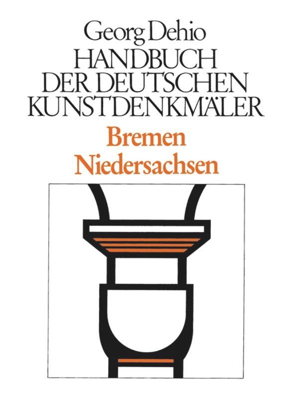 Bremen, Niedersachsen. Handbuch der Deutschen Kunstdenkmäler