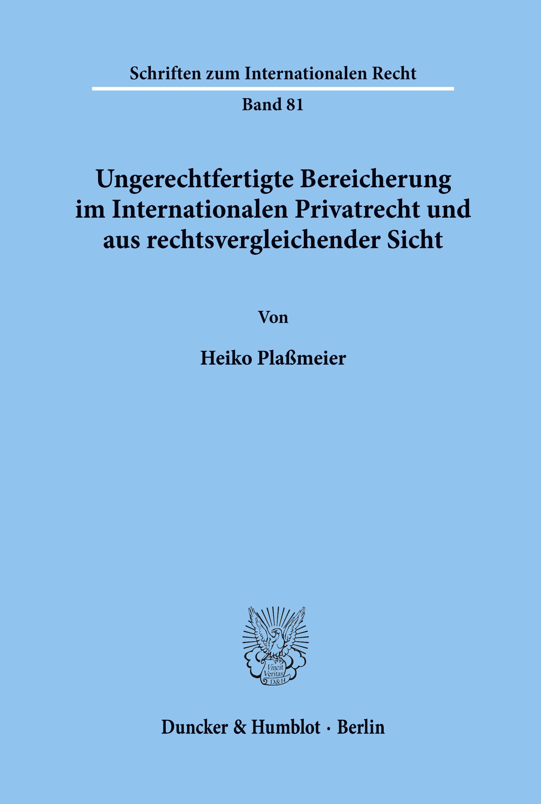 Ungerechtfertigte Bereicherung im Internationalen Privatrecht und aus rechtsvergleichender Sicht.