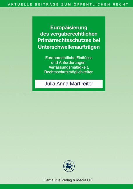 Europäisierung des vergaberechtlichen Primärrechtsschutzes bei Unterschwellenaufträgen