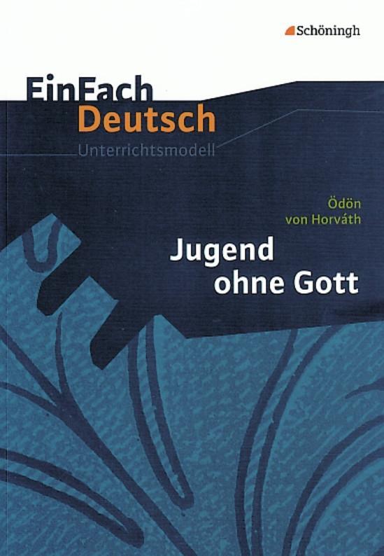 Jugend ohne Gott. EinFach Deutsch Unterrichtsmodelle