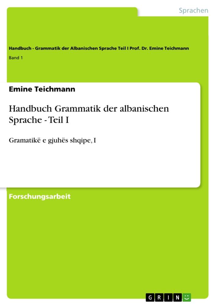 Handbuch Grammatik der albanischen Sprache - Teil I