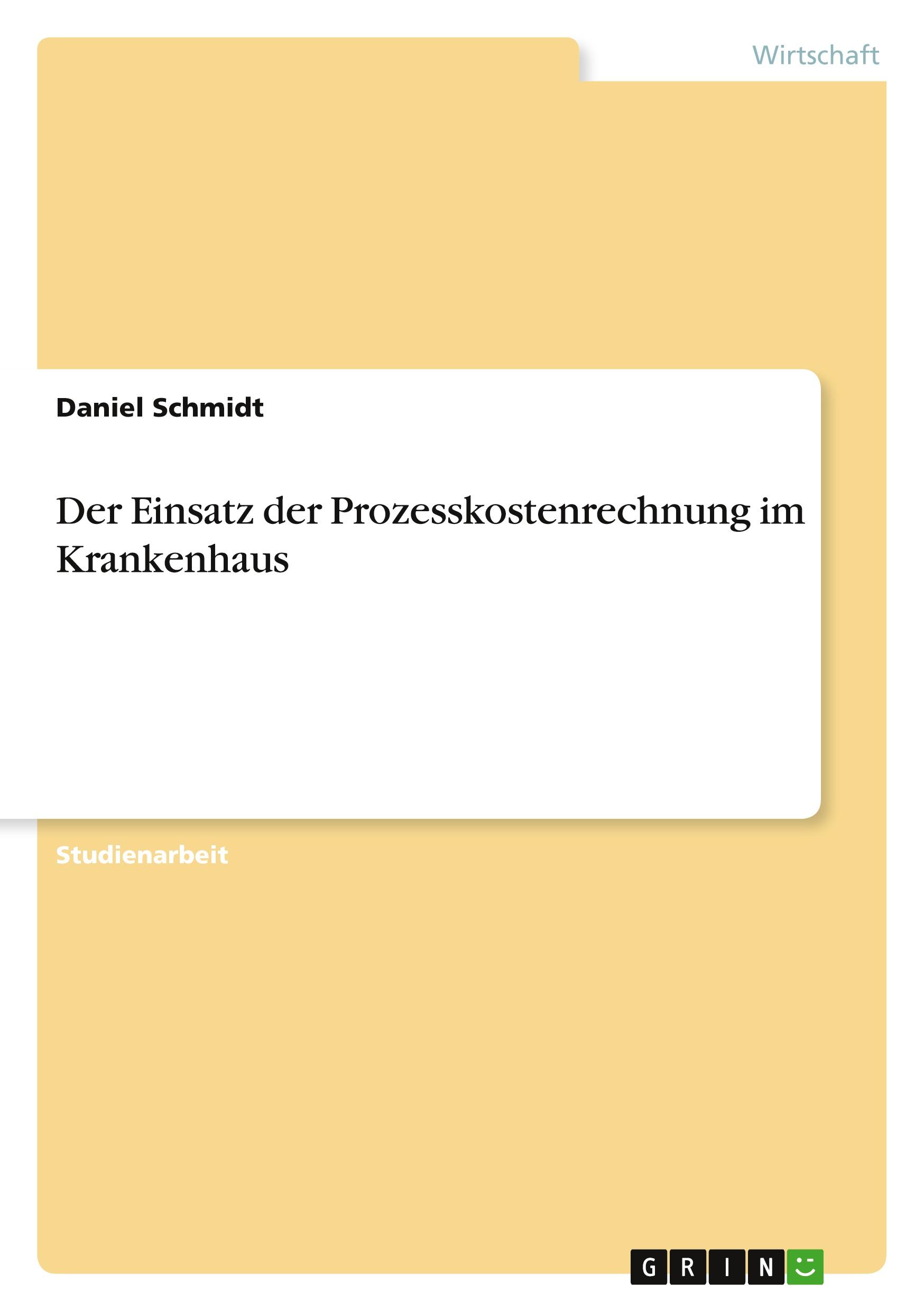 Der Einsatz der Prozesskostenrechnung im Krankenhaus