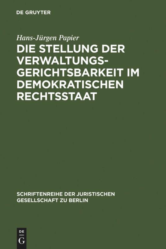 Die Stellung der Verwaltungsgerichtsbarkeit im demokratischen Rechtsstaat