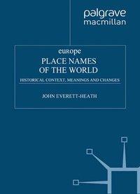 Place Names of the World - Europe: Historical Context, Meanings and Changes