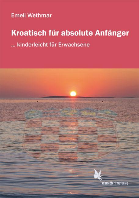 Kroatisch für absolute Anfänger. Lehrbuch