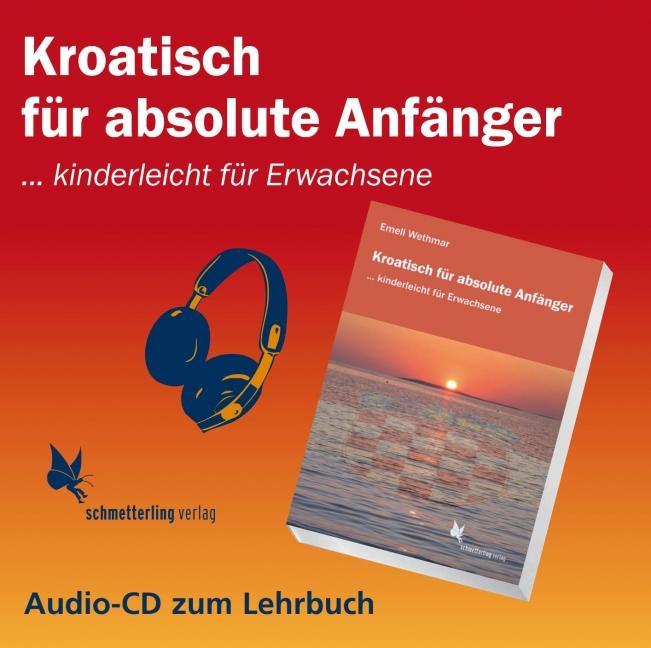 Kroatisch für absolute Anfänger. Audio-CD