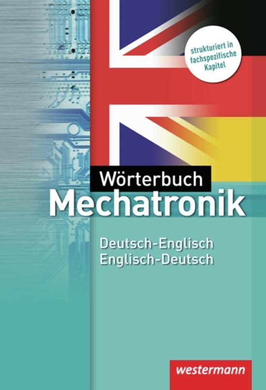 Wörterbuch Mechatronik. Deutsch-Englisch / Englisch-Deutsch