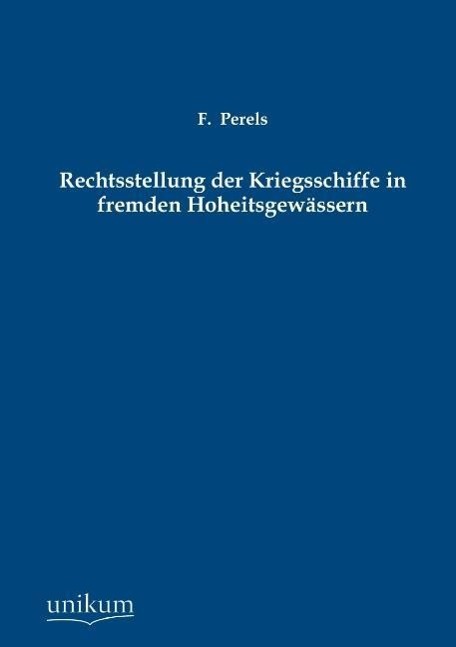 Rechtsstellung der Kriegsschiffe in fremden Hoheitsgewässern