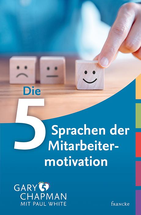 Die fünf Sprachen der Mitarbeitermotivation