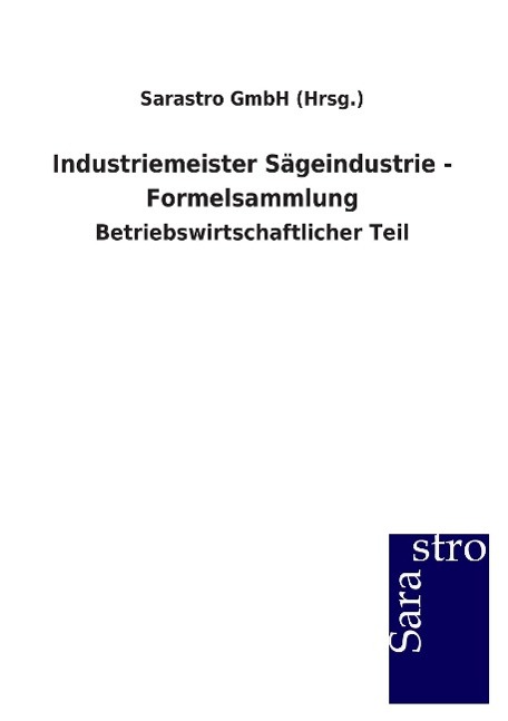 Industriemeister Sägeindustrie - Formelsammlung