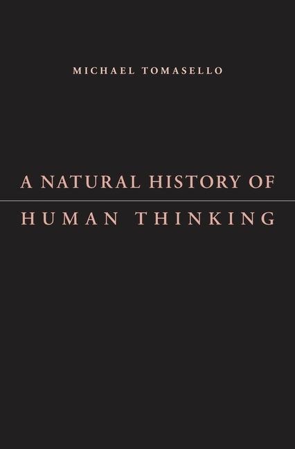 A Natural History of Human Thinking