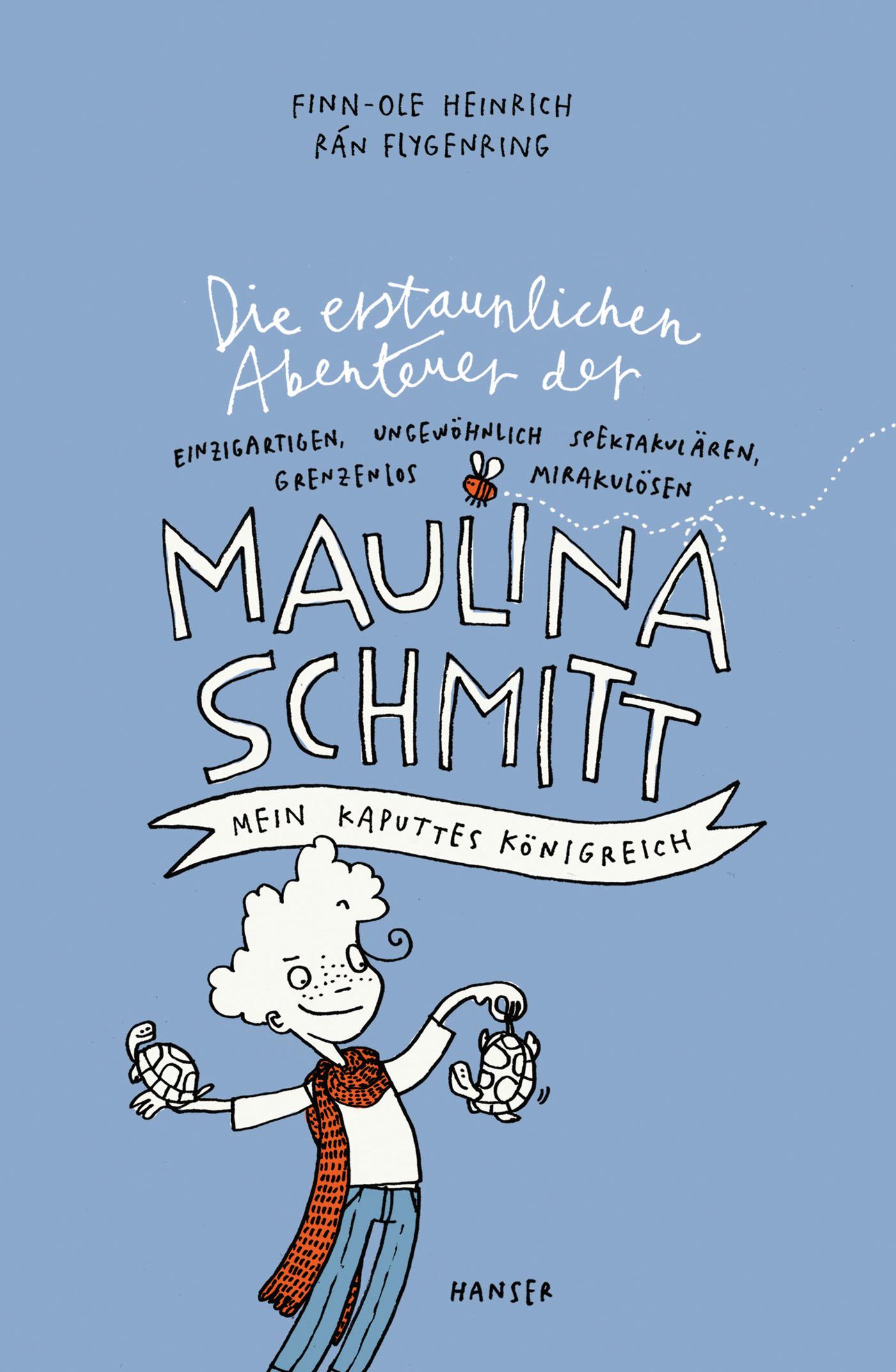 Die erstaunlichen Abenteuer der Maulina Schmitt - Mein kaputtes Königreich