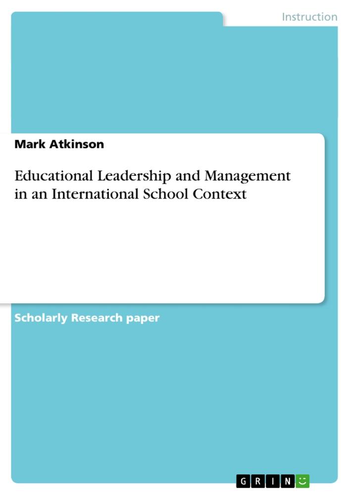 Educational Leadership and Management in an International School Context