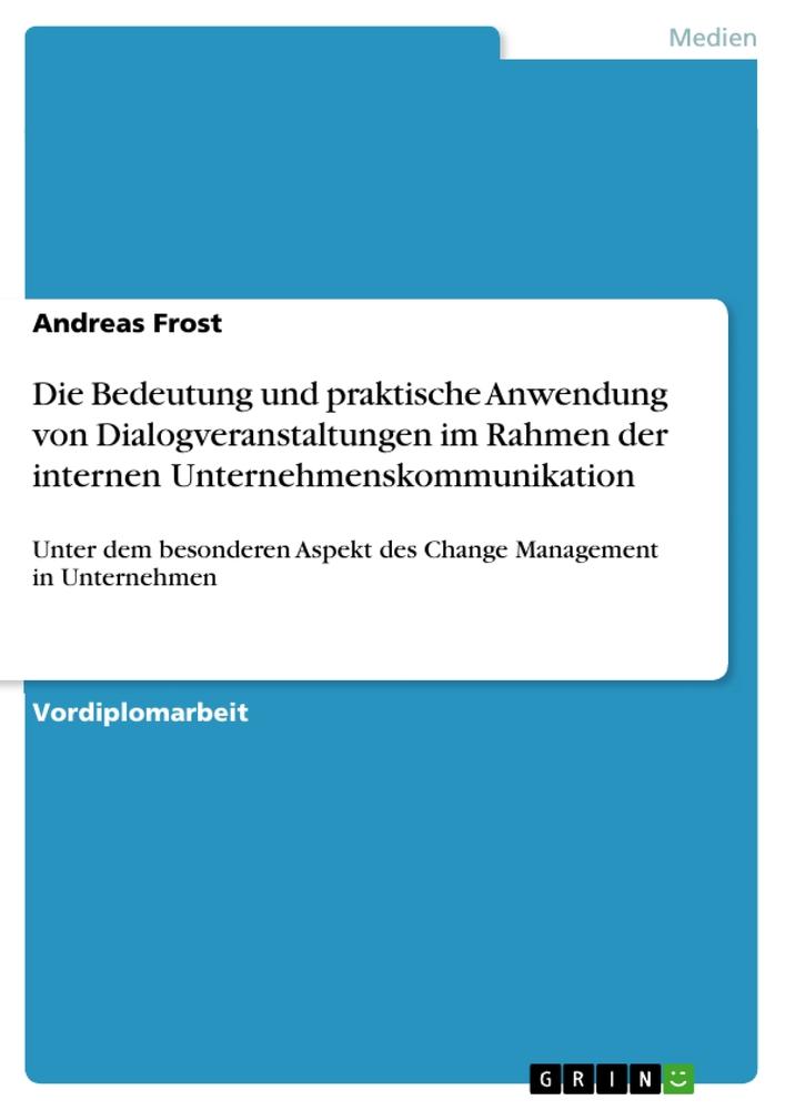 Die Bedeutung und praktische Anwendung von Dialogveranstaltungen im Rahmen der internen Unternehmenskommunikation