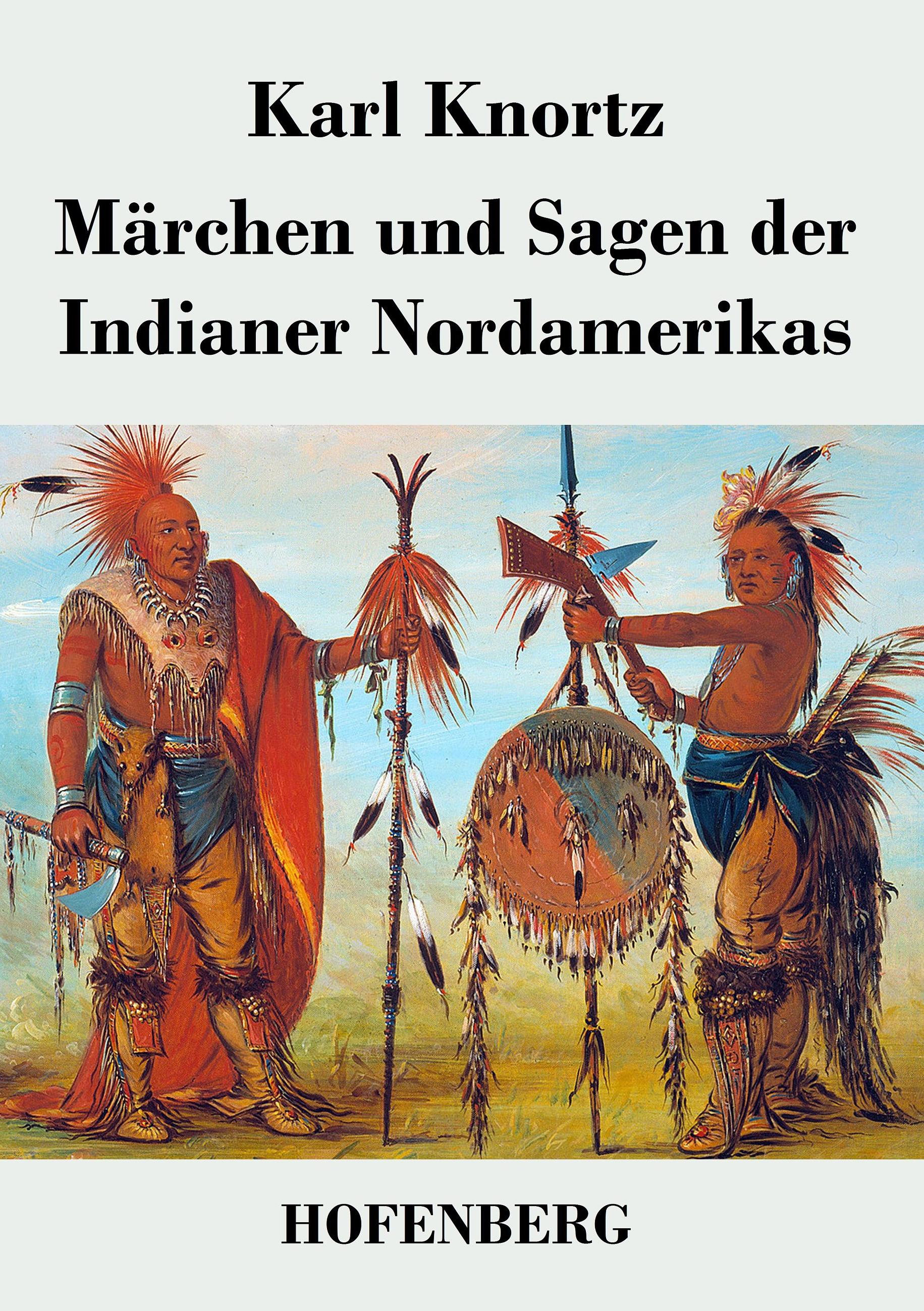 Märchen und Sagen der Indianer Nordamerikas