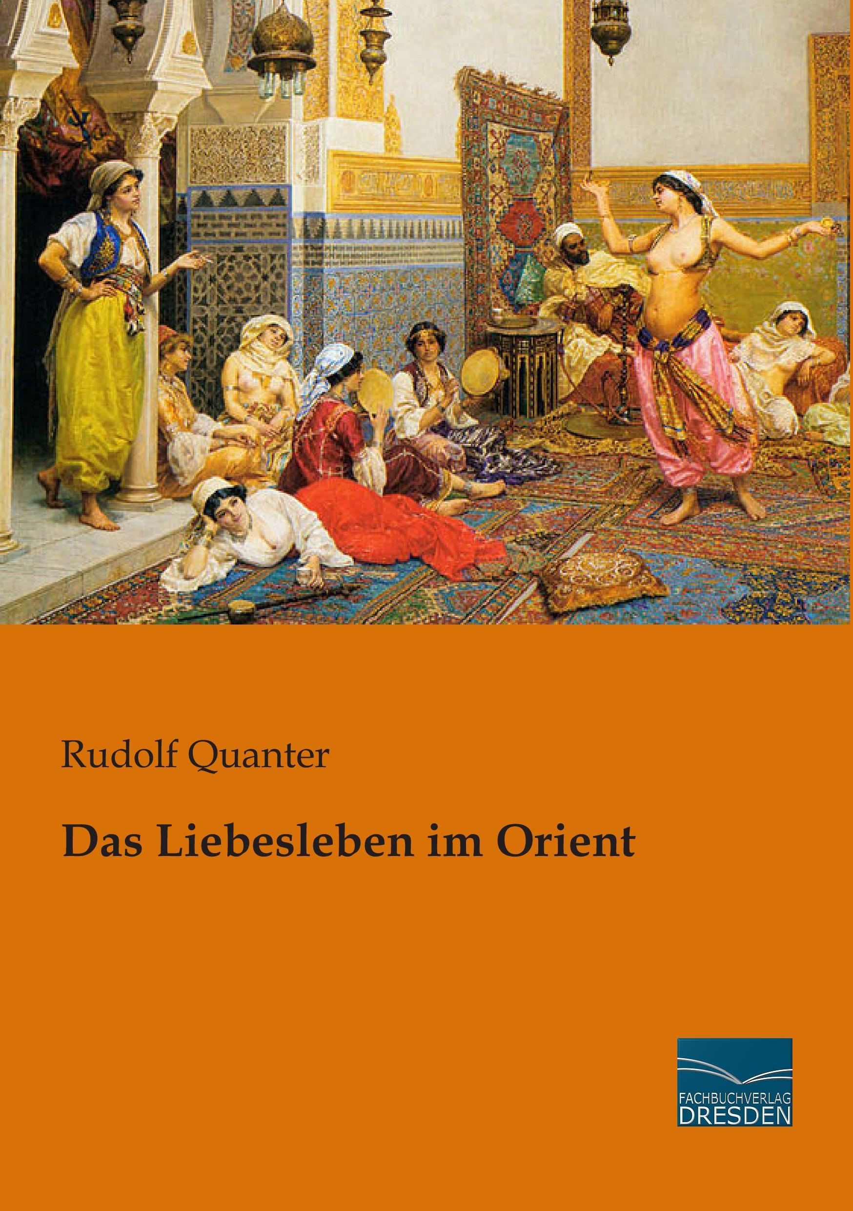 Das Liebesleben im Orient