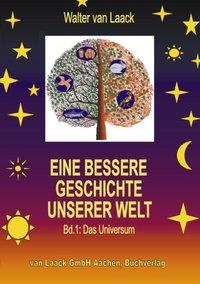 Eine bessere Geschichte unserer Welt - Band 1: Das Universum