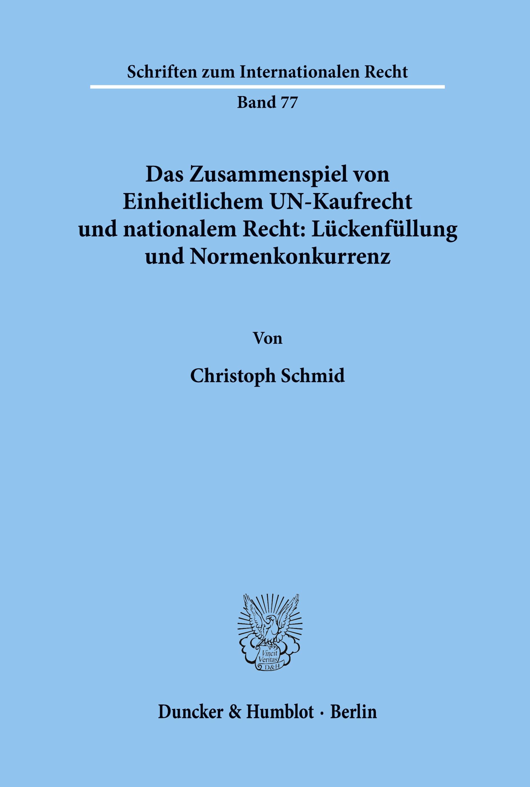 Das Zusammenspiel von Einheitlichem UN-Kaufrecht und nationalem Recht: Lückenfüllung und Normenkonkurrenz.