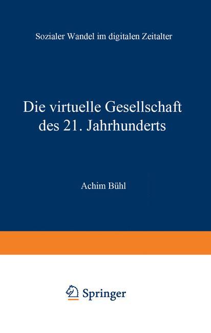 Die virtuelle Gesellschaft des 21. Jahrhunderts