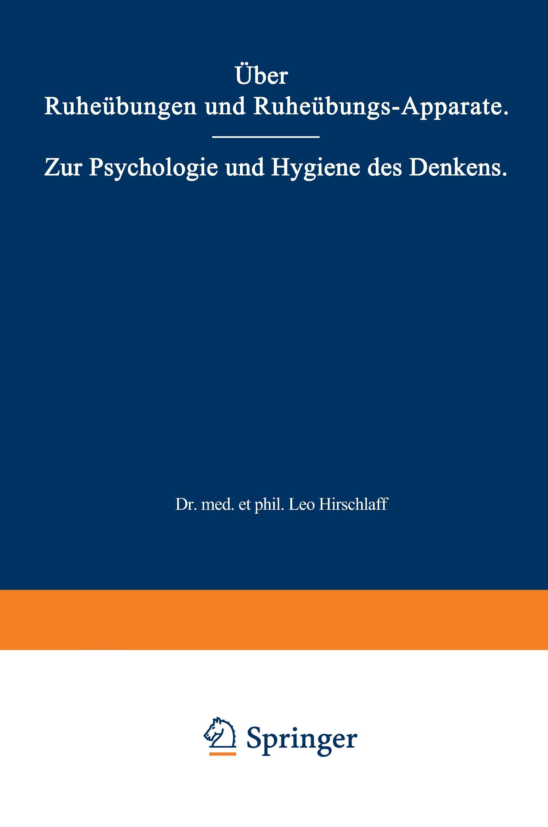 Über Ruheübungen und Ruheübungs-Apparate. Zur Psychologie und Hygiene des Denkens