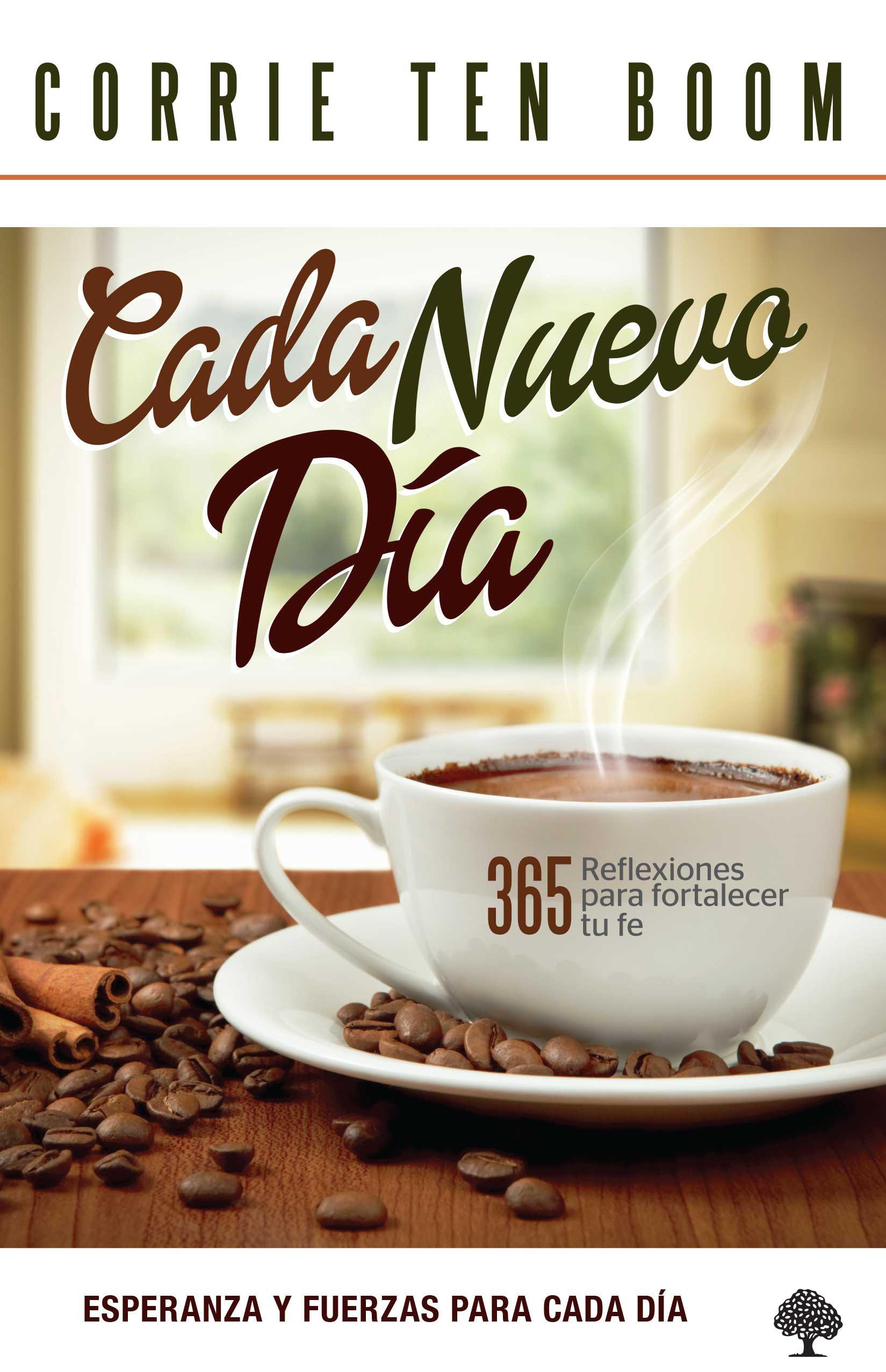 Cada Nuevo Día: 365 Reflexiones Para Fortalecer Tu Fe / Each New Day: 365 Reflec Tions to Strengthen Your Faith