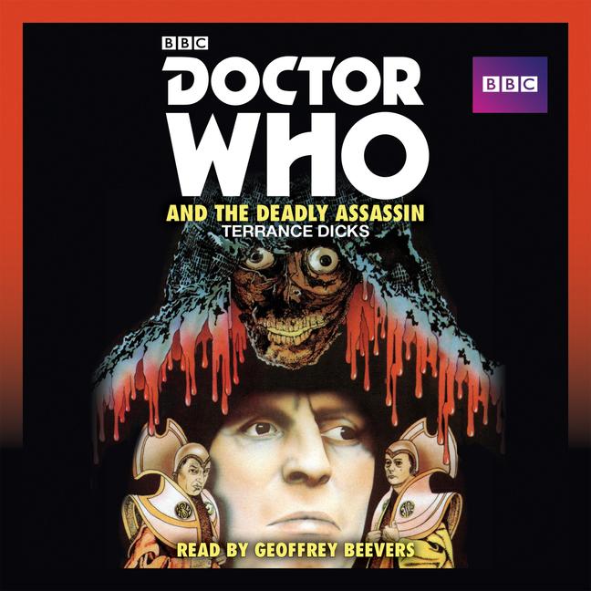 Doctor Who and the Deadly Assassin: A 4th Doctor Novelisation