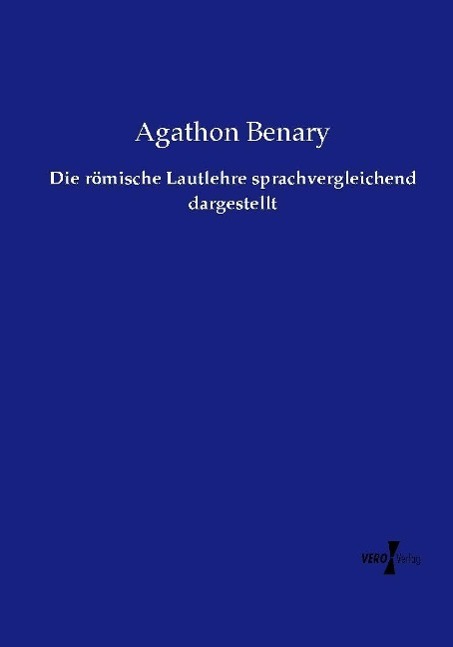 Die römische Lautlehre sprachvergleichend dargestellt