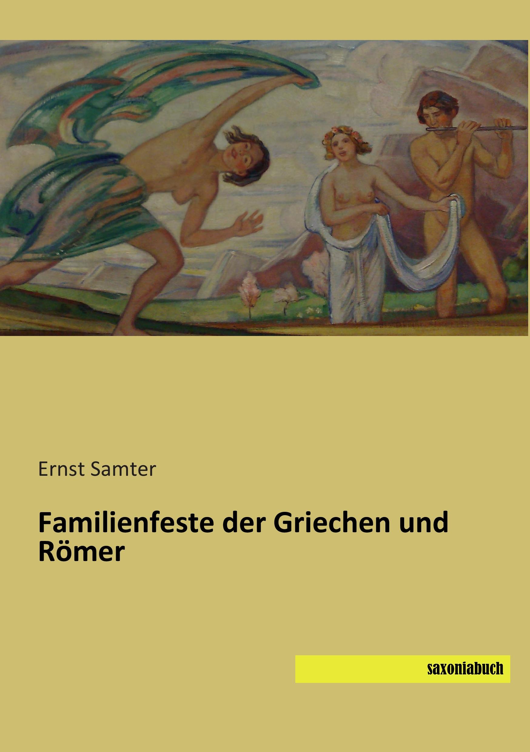 Familienfeste der Griechen und Römer