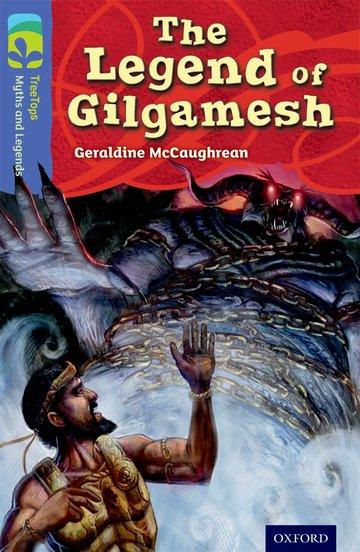 Oxford Reading Tree TreeTops Myths and Legends: Level 17: The Legend Of Gilgamesh