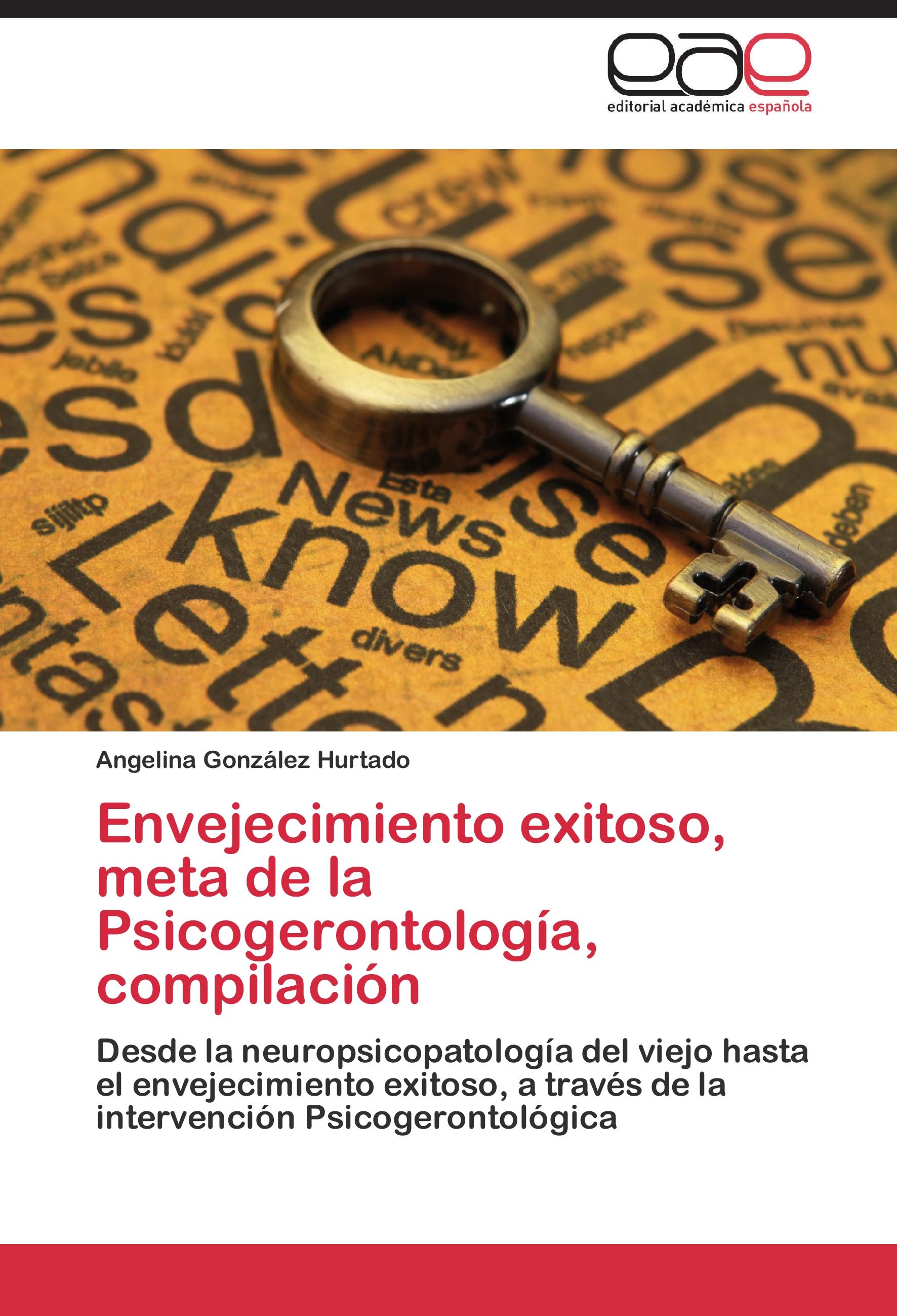 Envejecimiento exitoso, meta de la Psicogerontología, compilación