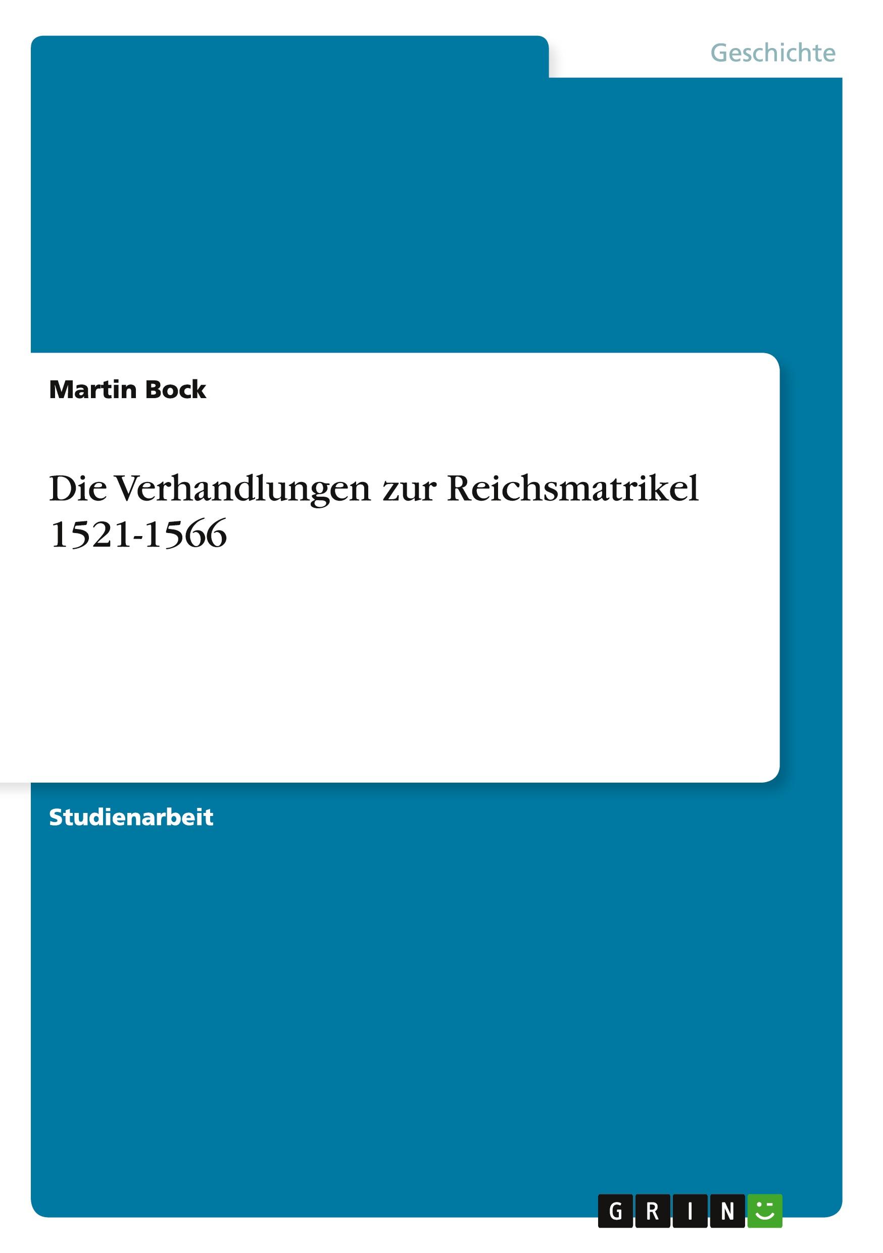 Die Verhandlungen zur Reichsmatrikel 1521-1566