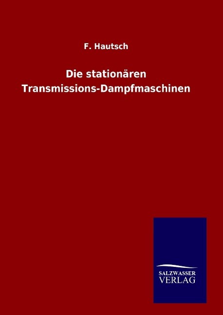 Die stationären Transmissions-Dampfmaschinen