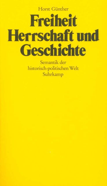 Freiheit, Herrschaft und Geschichte