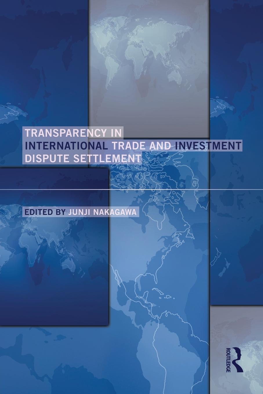 Transparency in International Trade and Investment Dispute Settlement