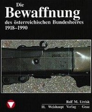 Die Fahrzeuge, Flugzeuge, Uniformen und Waffen des österreichischen Bundesheeres von 1918 - heute