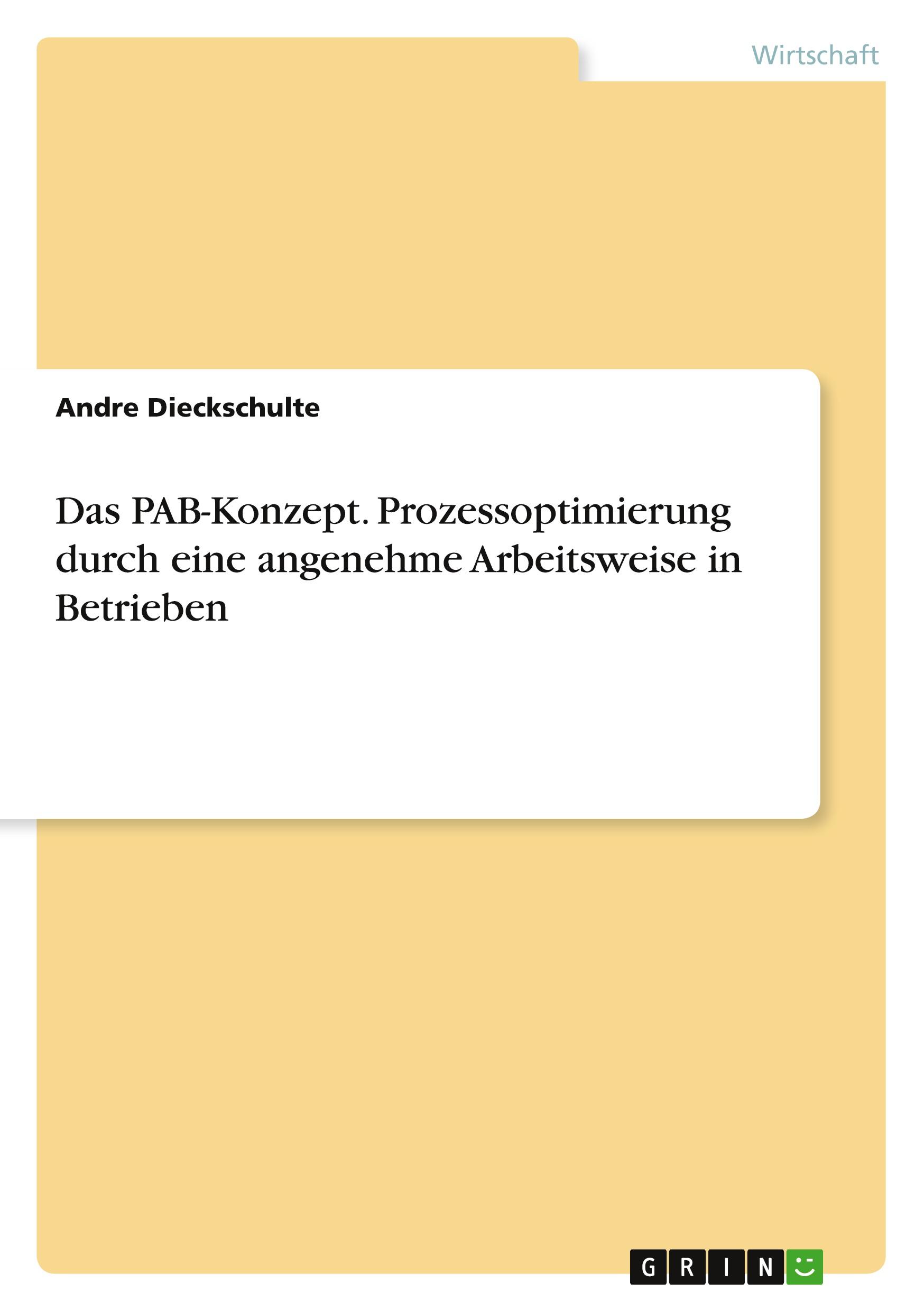 Das PAB-Konzept. Prozessoptimierung durch eine angenehme Arbeitsweise in Betrieben