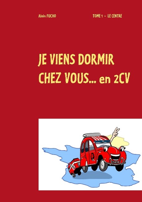 je viens dormir chez vous...  en 2cv