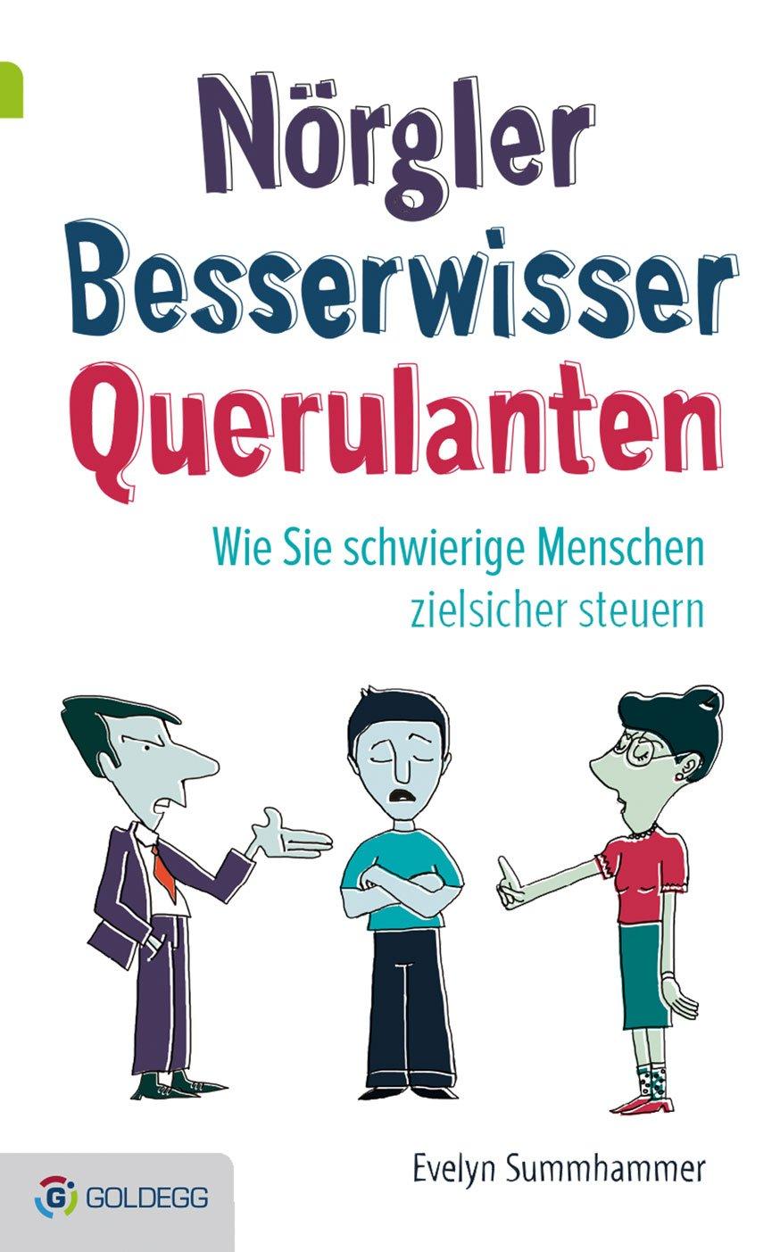 Nörgler, Besserwisser, Querulanten