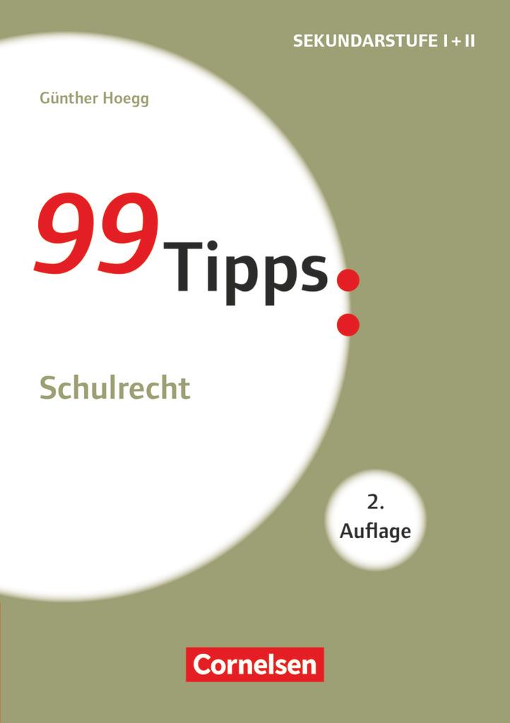 99 Tipps - Praxis-Ratgeber Schule für die Sekundarstufe I. Schulrecht