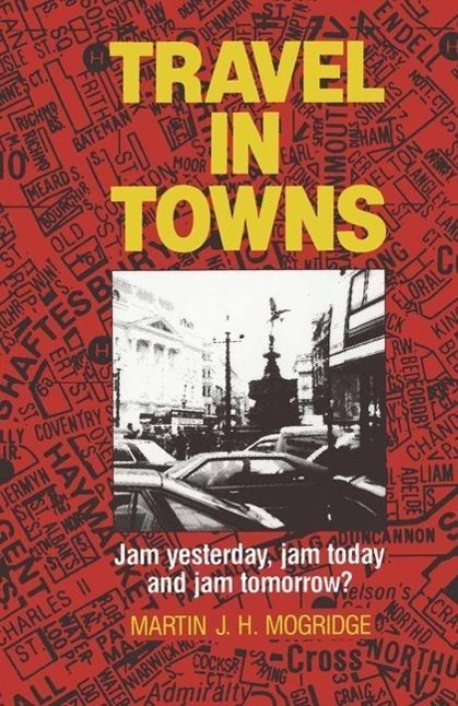 Travel in Towns: Jam Yesterday, Jam Today and Jam Tomorrow?