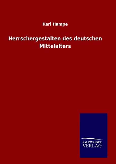 Herrschergestalten des deutschen Mittelalters