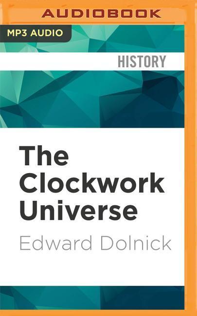 The Clockwork Universe