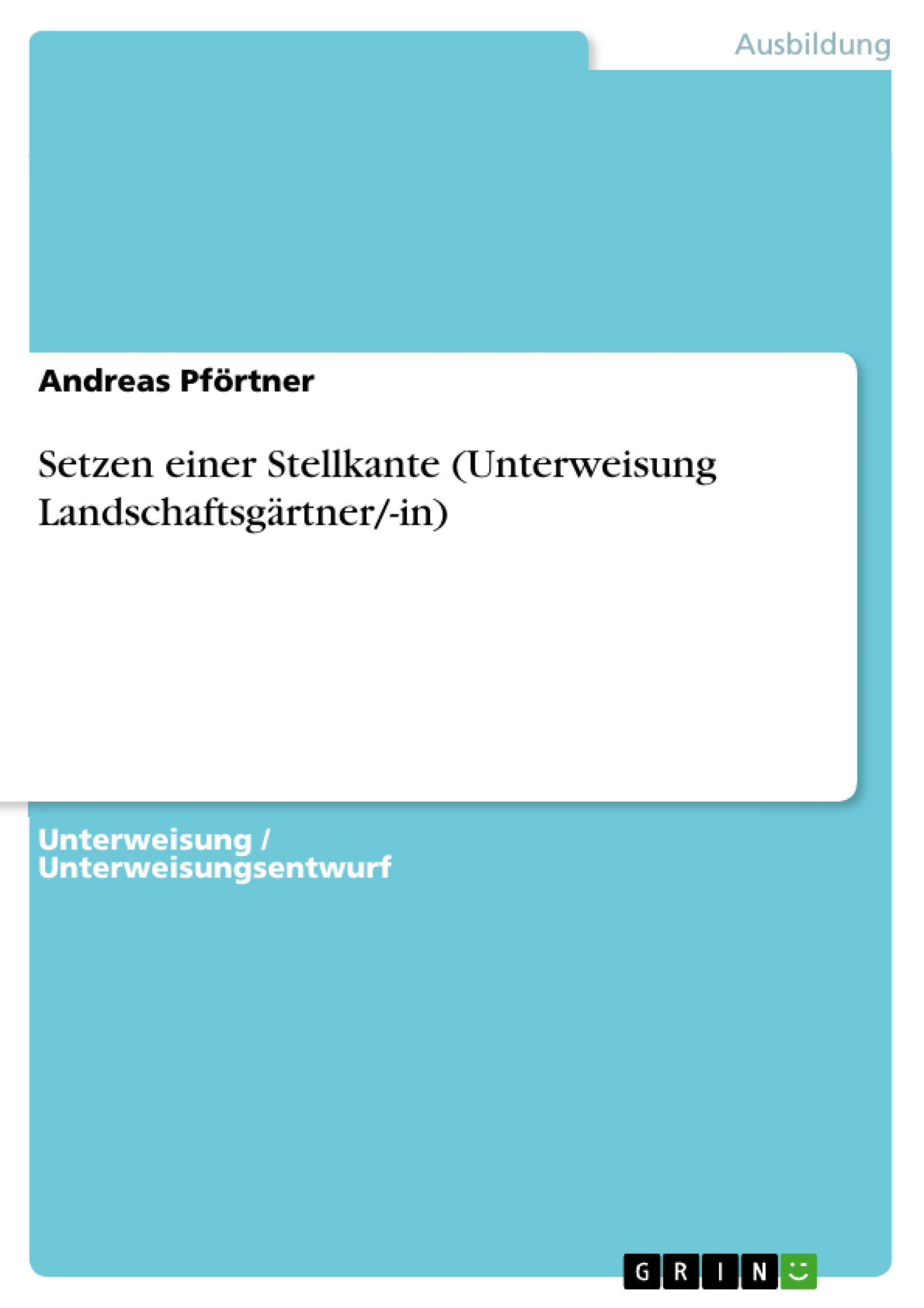 Setzen einer Stellkante (Unterweisung Landschaftsgärtner/-in)