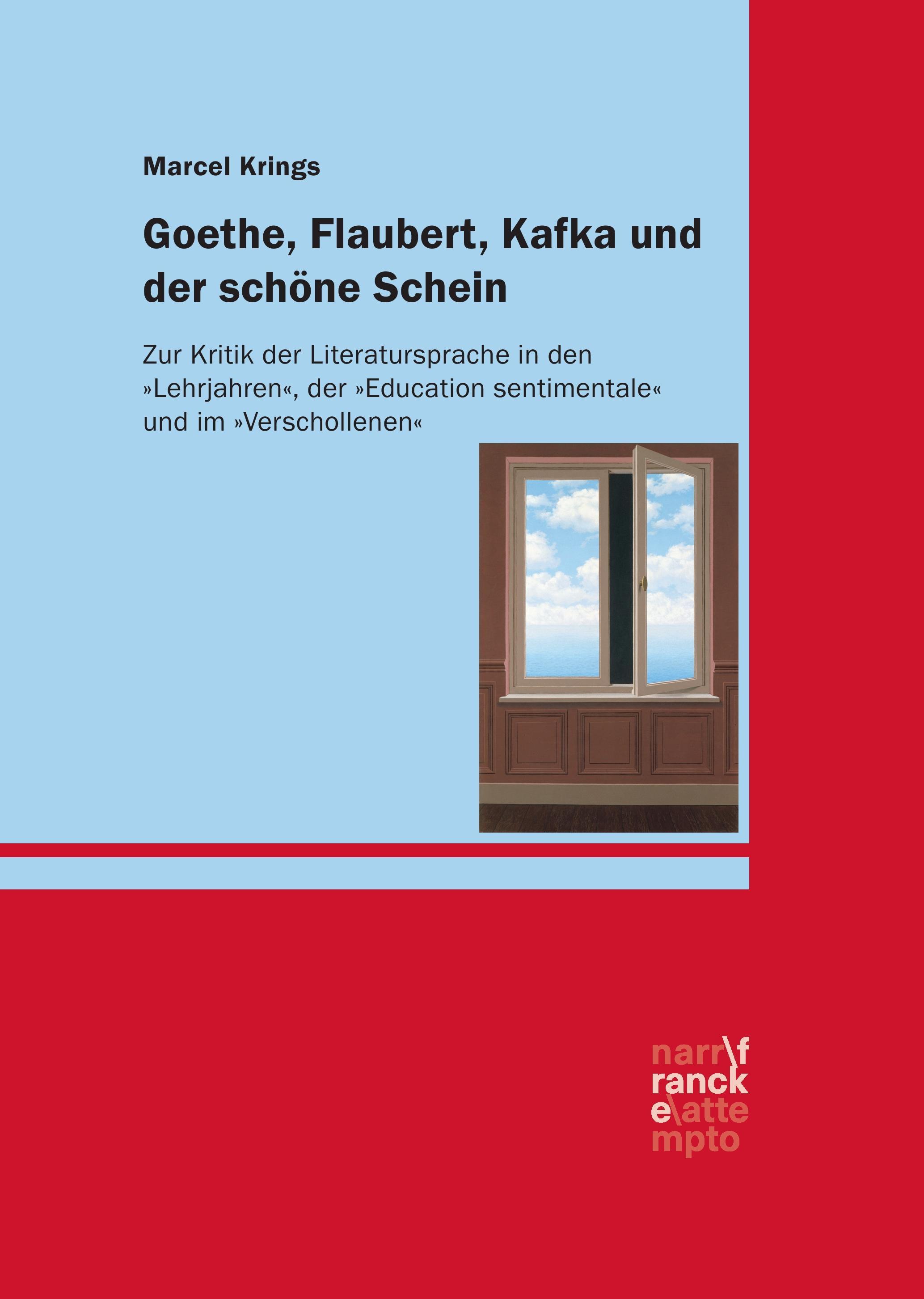 Goethe, Flaubert, Kafka und der schöne Schein