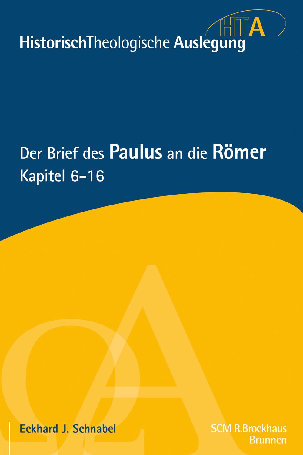 Der Brief des Paulus an die Römer, Kapitel 6-16