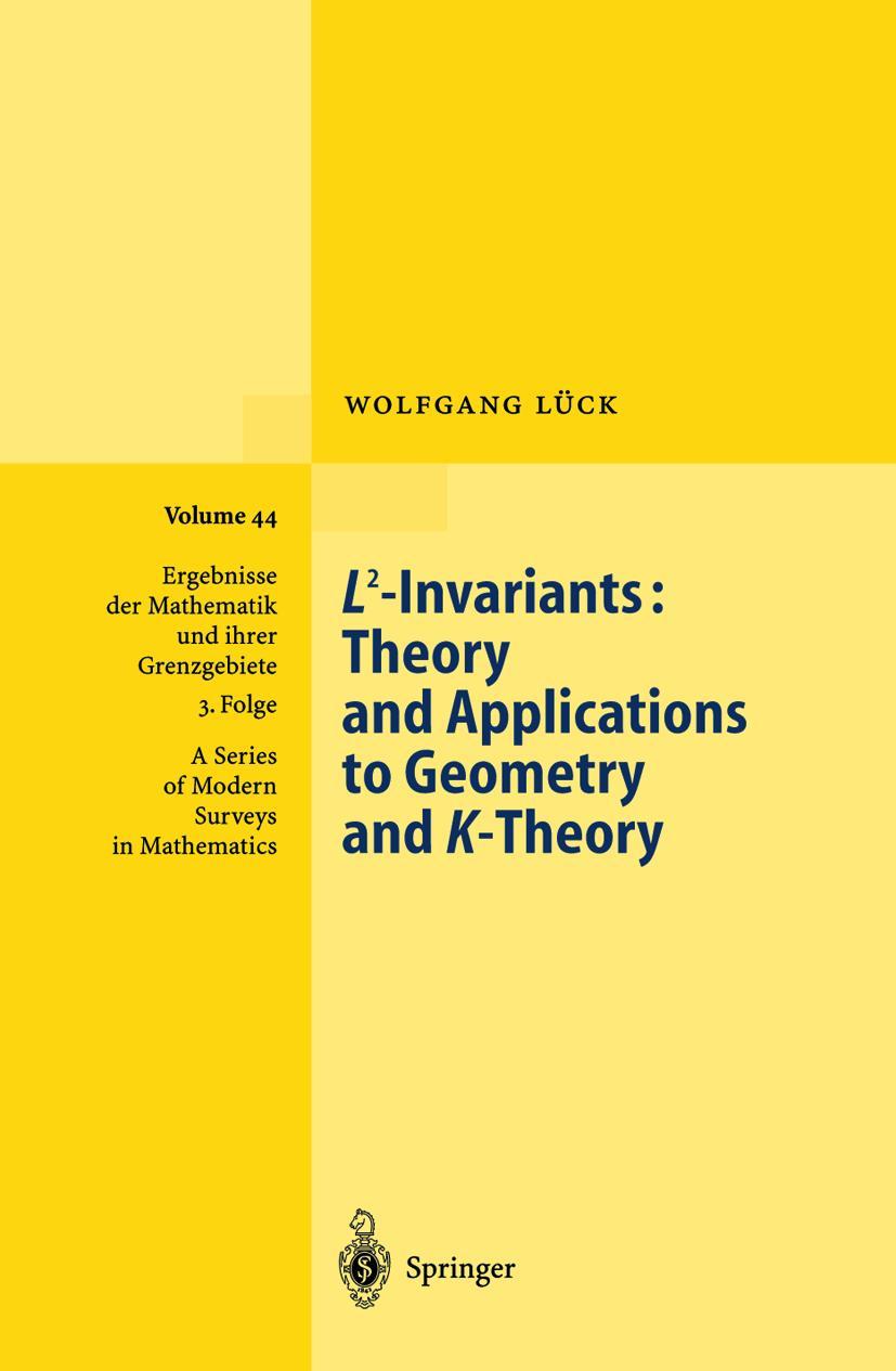 L2-Invariants: Theory and Applications to Geometry and K-Theory