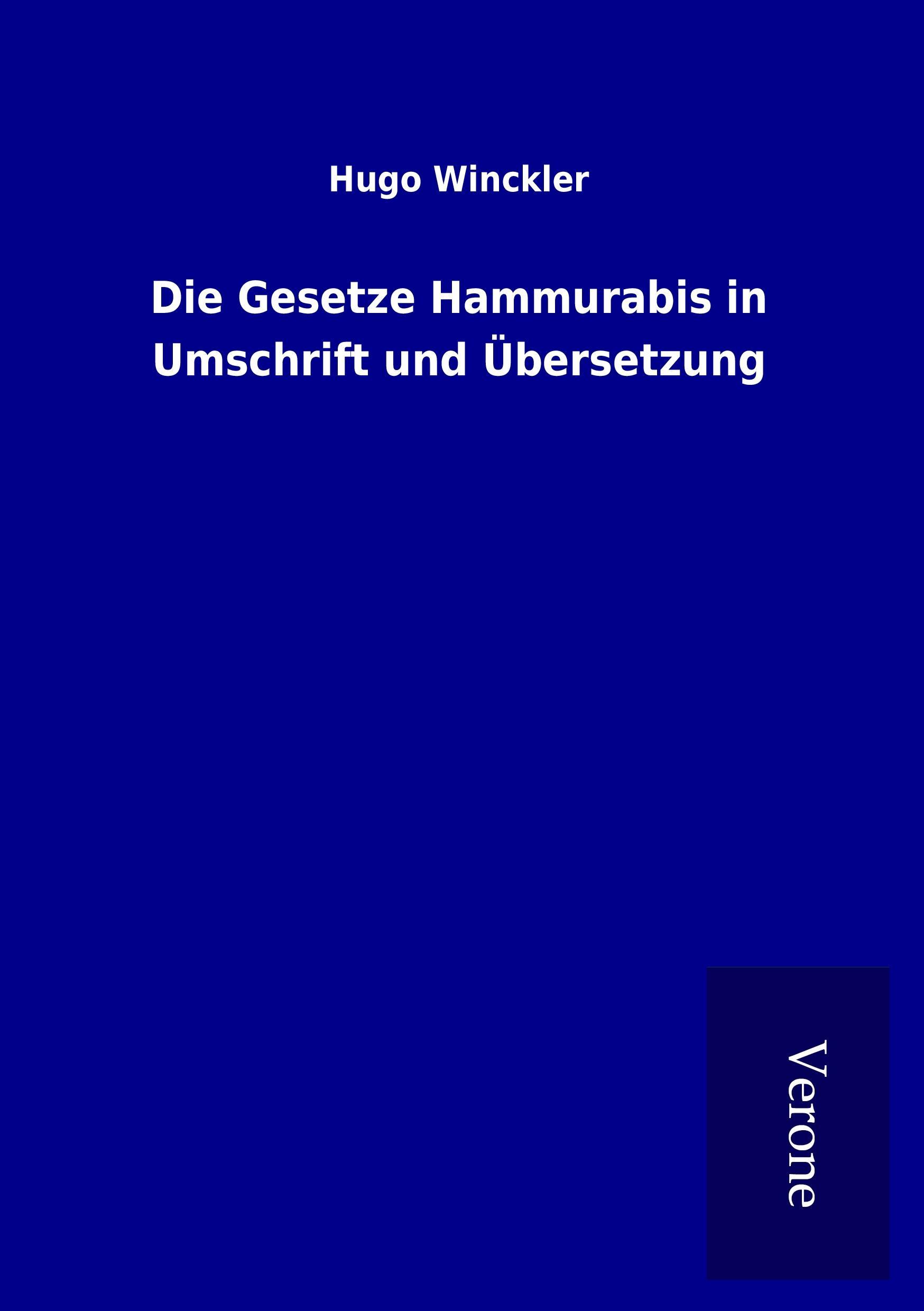 Die Gesetze Hammurabis in Umschrift und Übersetzung