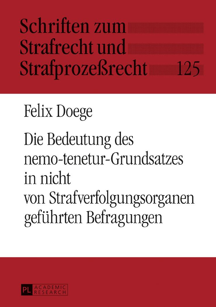 Die Bedeutung des nemo-tenetur-Grundsatzes in nicht von Strafverfolgungsorganen geführten Befragungen